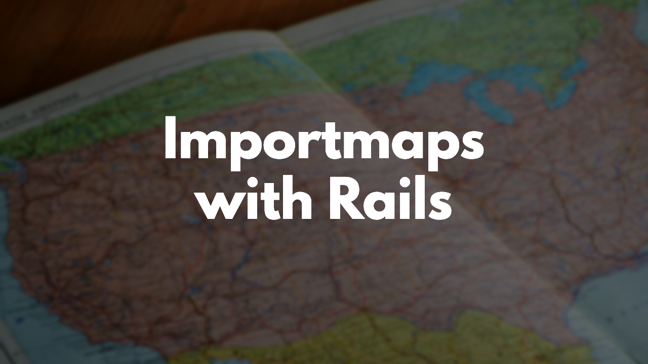 How To Use Importmaps With Rails thumbnail image