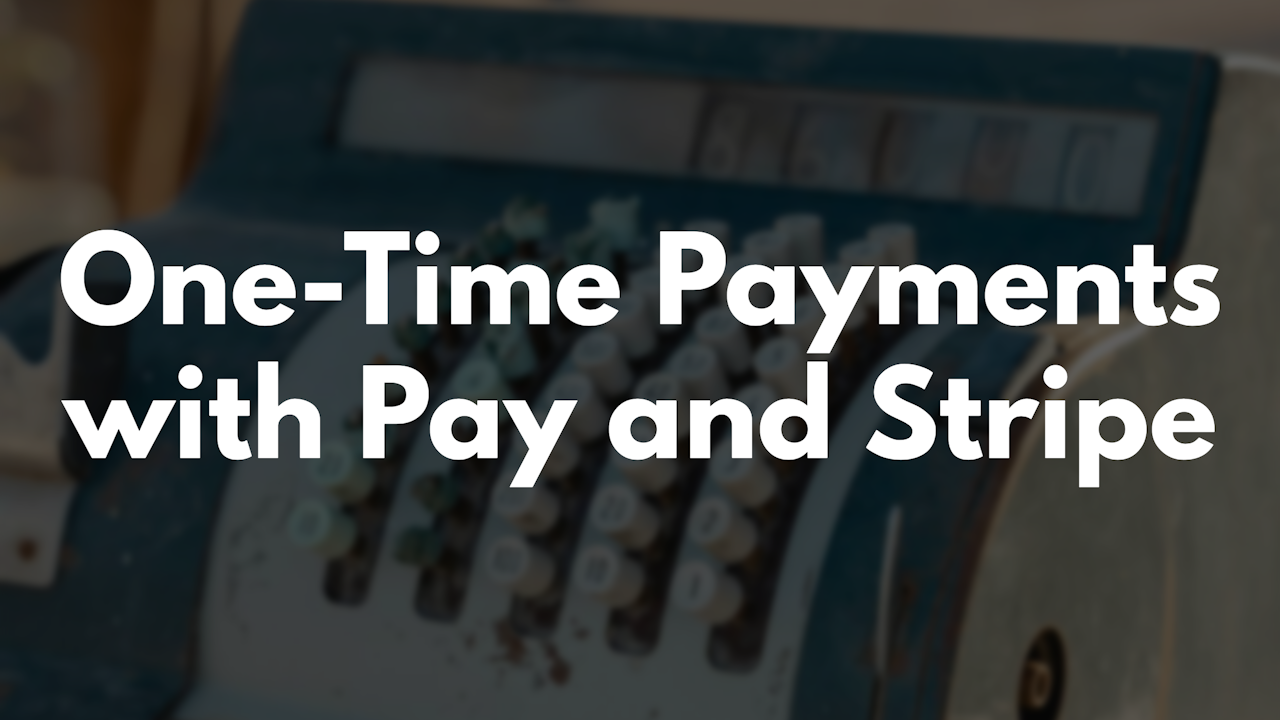 One Time Payments With Pay And Stripe thumbnail image