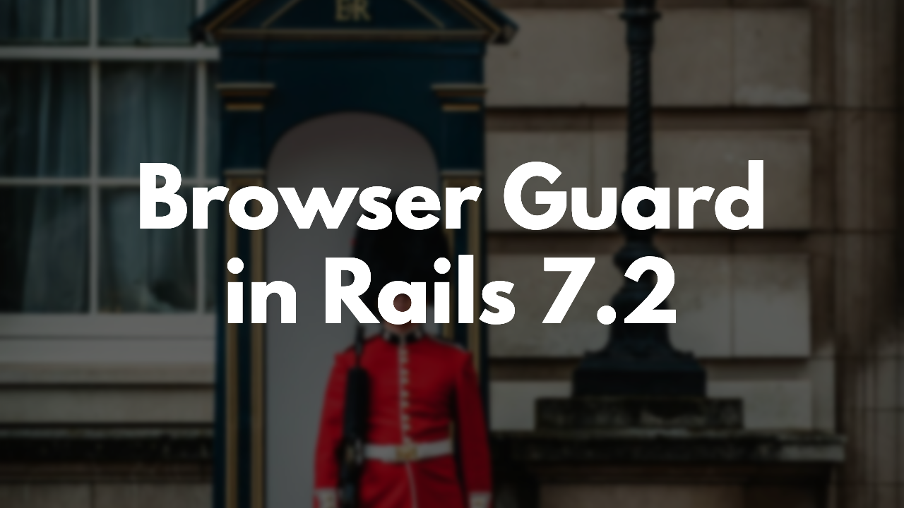 How to use the Browser Guard in Rails thumbnail image